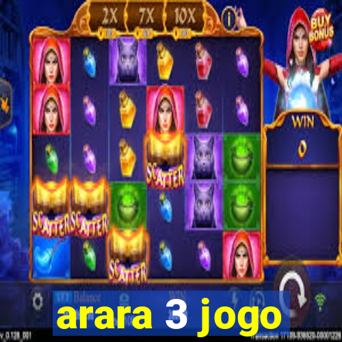 arara 3 jogo